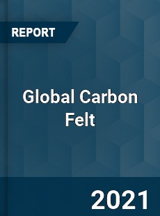 Global Carbon Felt Market