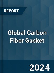 Global Carbon Fiber Gasket Market