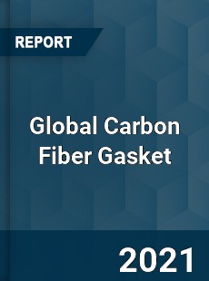 Global Carbon Fiber Gasket Market