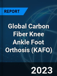 Global Carbon Fiber Knee Ankle Foot Orthosis Industry