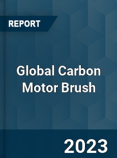 Global Carbon Motor Brush Market