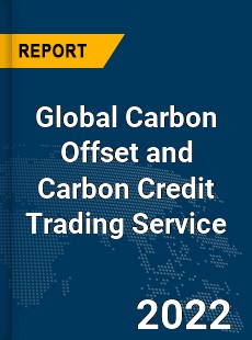 Global Carbon Offset and Carbon Credit Trading Service Market