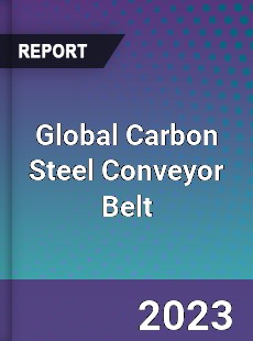 Global Carbon Steel Conveyor Belt Industry