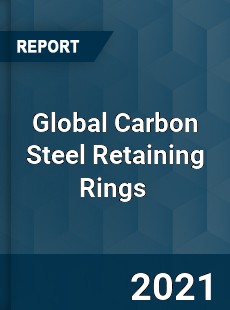 Global Carbon Steel Retaining Rings Market