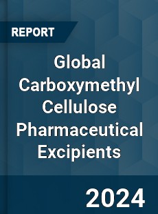 Global Carboxymethyl Cellulose Pharmaceutical Excipients Industry