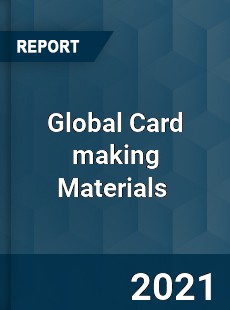 Global Card making Materials Market