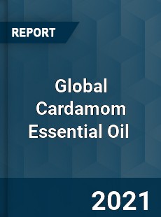 Global Cardamom Essential Oil Market