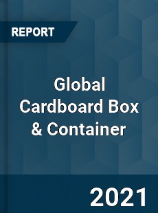 Global Cardboard Box amp Container Market