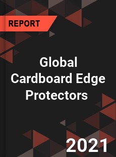 Global Cardboard Edge Protectors Market