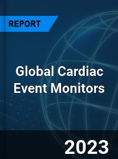 Global Cardiac Event Monitors Industry