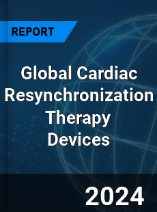 Global Cardiac Resynchronization Therapy Devices Market