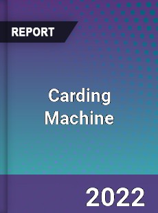 Global Carding Machine Market