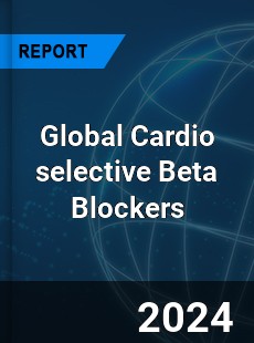 Global Cardio selective Beta Blockers Industry