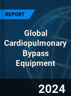 Global Cardiopulmonary Bypass Equipment Market