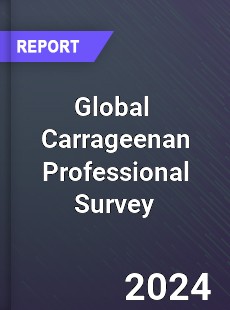 Global Carrageenan Professional Survey Report