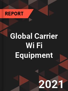 Global Carrier Wi Fi Equipment Market