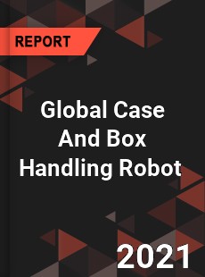 Global Case And Box Handling Robot Market