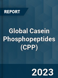 Global Casein Phosphopeptides Industry