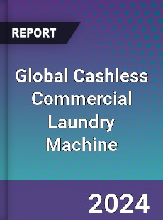 Global Cashless Commercial Laundry Machine Industry