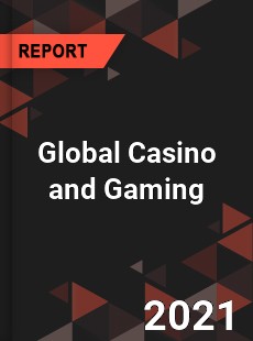 Global Casino and Gaming Market