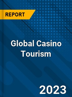 Global Casino Tourism Industry