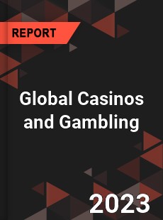 Global Casinos and Gambling Market