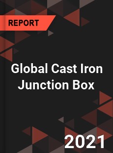 Global Cast Iron Junction Box Market