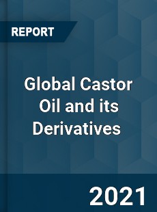 Global Castor Oil and its Derivatives Market