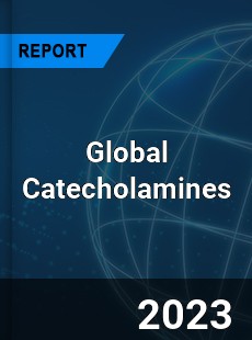 Global Catecholamines Industry