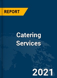 Global Catering Services Market