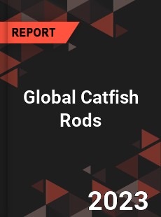 Global Catfish Rods Market
