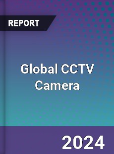 Global CCTV Camera Market