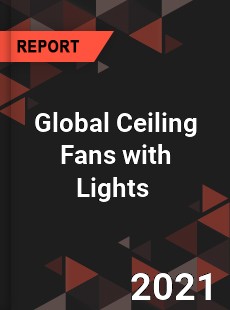 Global Ceiling Fans with Lights Market