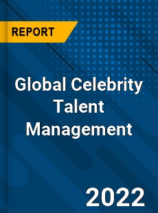 Global Celebrity Talent Management Market