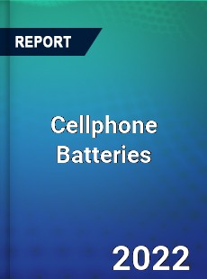 Global Cellphone Batteries Market