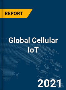 Global Cellular IoT Market