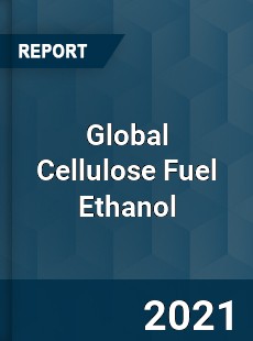 Global Cellulose Fuel Ethanol Market