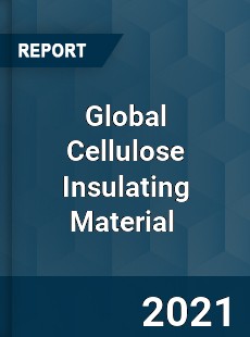 Global Cellulose Insulating Material Market