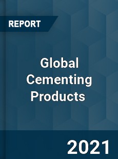 Global Cementing Products Market