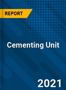 Global Cementing Unit Market