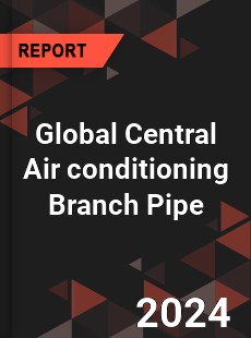 Global Central Air conditioning Branch Pipe Industry