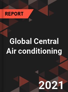 Global Central Air conditioning Market