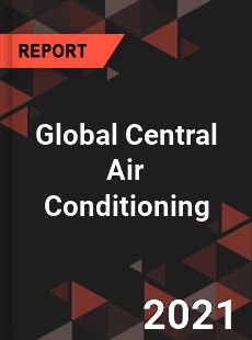 Global Central Air Conditioning Market