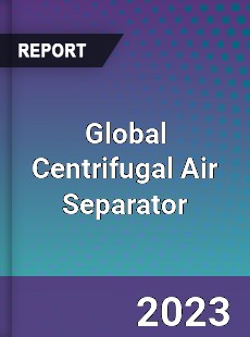 Global Centrifugal Air Separator Industry