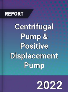 Global Centrifugal Pump amp Positive Displacement Pump Market