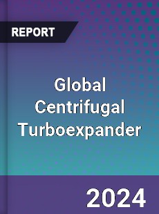 Global Centrifugal Turboexpander Industry