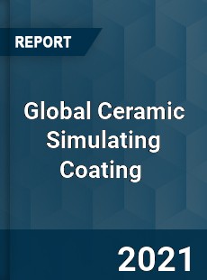 Global Ceramic Simulating Coating Market