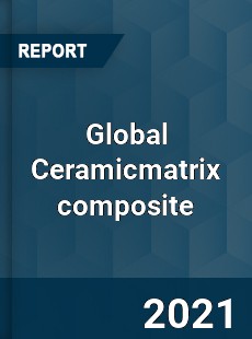 Global Ceramicmatrix composite Market