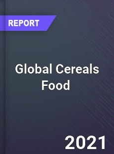 Global Cereals Food Market