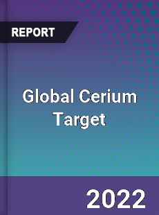 Global Cerium Target Market